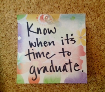 Know when it's time to graduate